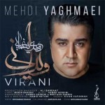 آهنگ جدید مهدی یغمایی به نام ویرانی