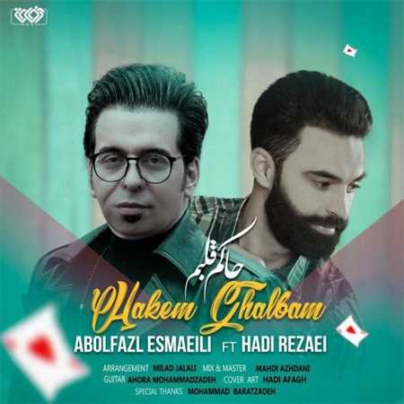 آهنگ جدید ابوالفضل اسماعیلی و هادی رضایی به نام حاکم قلبم