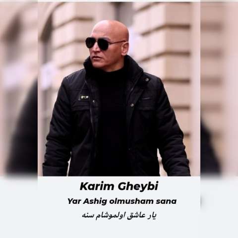 دانلود آهنگ ترکی کریم غیبی به نام یار عاشیق اولموشام سنه