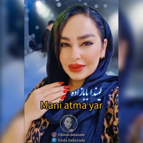 دانلود آهنگ ترکی لیندا بابازاده به نام منی آتما یار