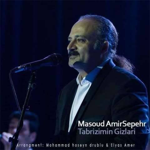 دانلود آهنگ ترکی مسعود امیر سپهر به نام تبریزیمین قیزلاری