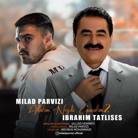 دانلود آهنگ ترکی میلاد پرویزی و ابراهیم تاتلیسس به نام اللهیم نیدی گوناهیم۲ دانلود آهنگ ترکی میلاد پرویزی و ابراهیم تاتلیسس به نام اللهیم نیدی گوناهیم۲