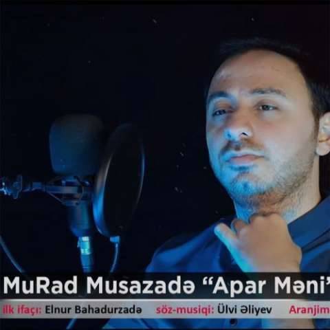 دانلود آهنگ ترکی مراد موسی زاده به نام آپار منی